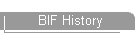 BIF History